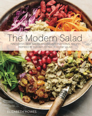 The Modern Salad was inspired by a Burmese tea leaf salad presentation.